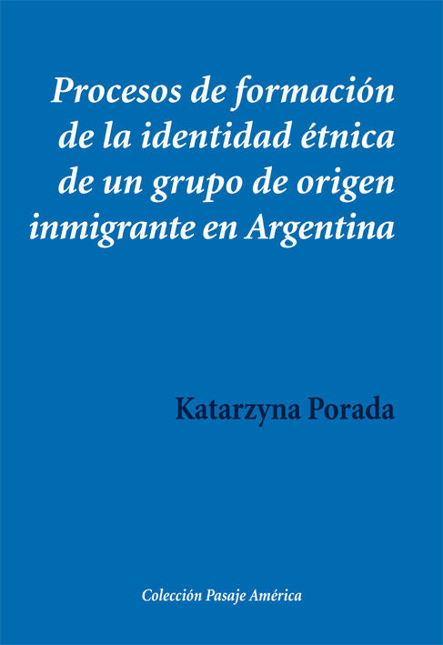 Procesos de formación de la identidad étnica de un grupo de origen inmigrante en Argentina, de Porada, Katarzyna | portada de