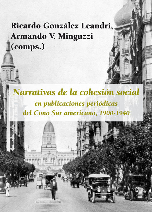 Narrativas de la cohesión social en publicaciones periódicas del Cono Sur americano (1900-1940), de Varios autores | portada