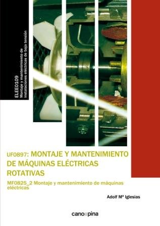UF0897 Montaje y mantenimiento de máquinas eléctricas rotativas, de Iglesias Estradé, Adolf Maria | portada del libro