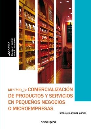 MF1790 Comercialización de productos y servicios en pequeños negocios o microempresas, de Martínez Candil, Ignacio | portada