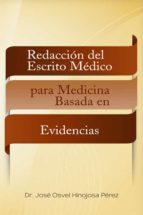 (I.B.D.) REDACCION DEL ESCRITO MEDICO PARA MEDICINA BASADA EN EVIDENCIAS, de JOSE OSVEL HINOJOSA PEREZ | portada del libro