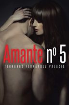 (I.B.D.) AMANTE NUMERO CINCO, de FERNANDO FERNANDEZ PALACIO | portada del libro