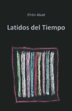 (I.B.D.) LATIDOS DEL TIEMPO, de EFREN ABAD | portada del libro