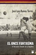 EL ONCE FANTASMA, de JOSE LUIS RAMOS TORRES | portada del libro