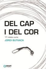 DEL CAP I DEL COR 17 RELATS CURTS, de BUTXACA | portada del libro
