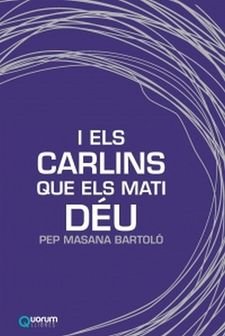 I els carlins que els mati Déu, de Masana Bartoló, Pep | portada del libro