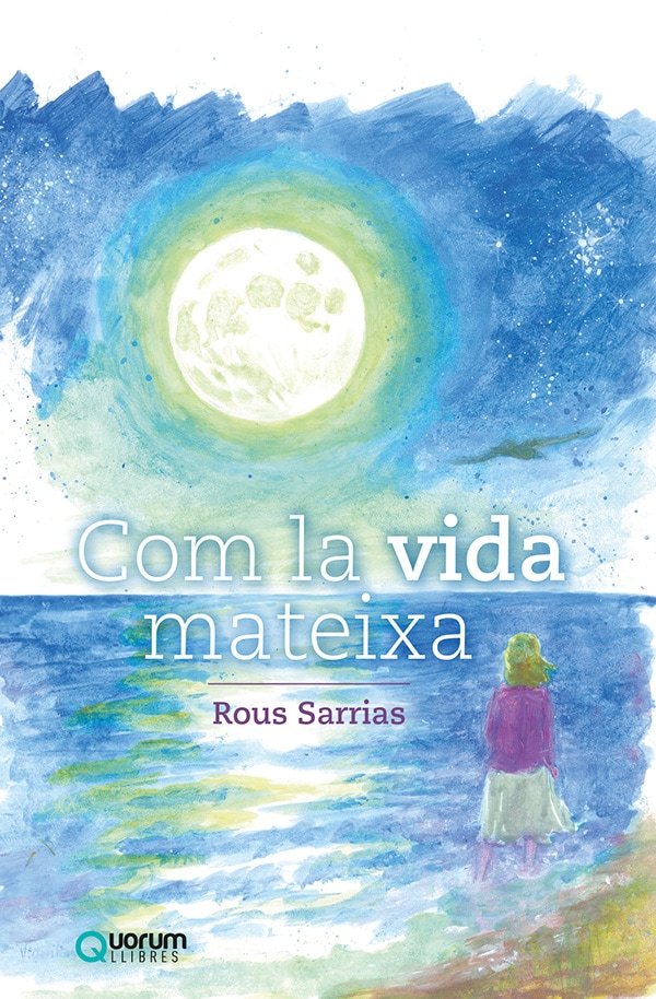 Com la vida mateixa, de Sarrias Moragrega, Rous | portada del libro