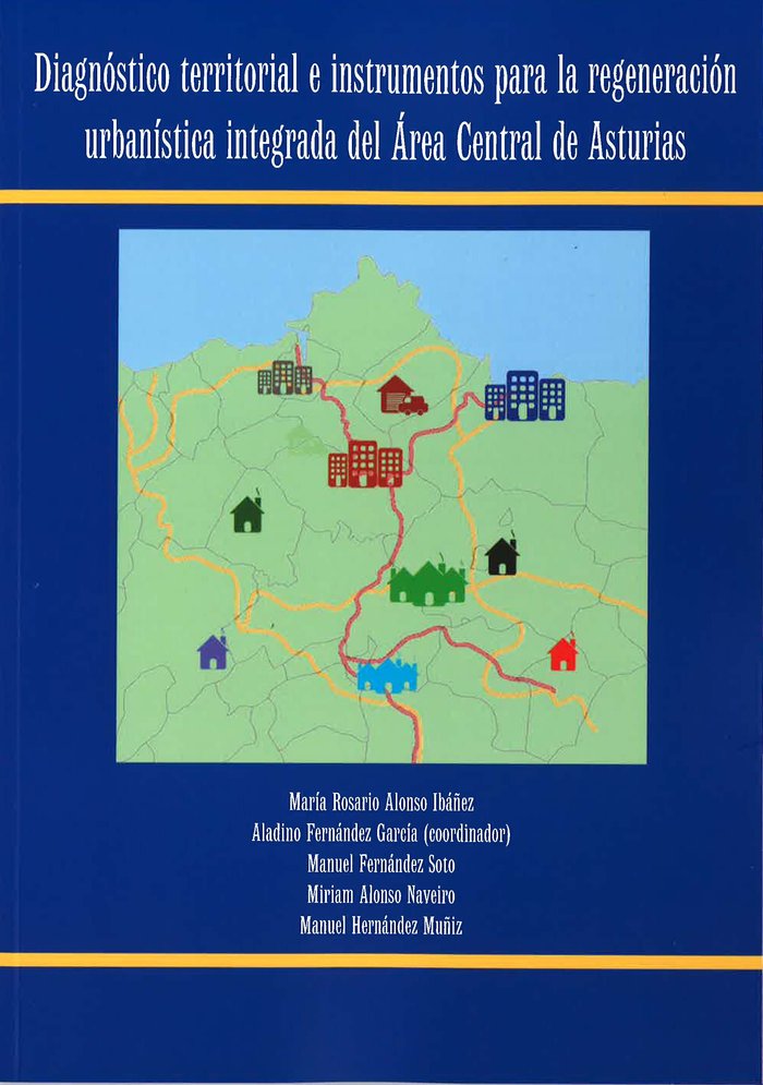 Diagnóstico territorial e instrumentos para la regeneración urbanística integrada del Área Central d, de Varios autores | por