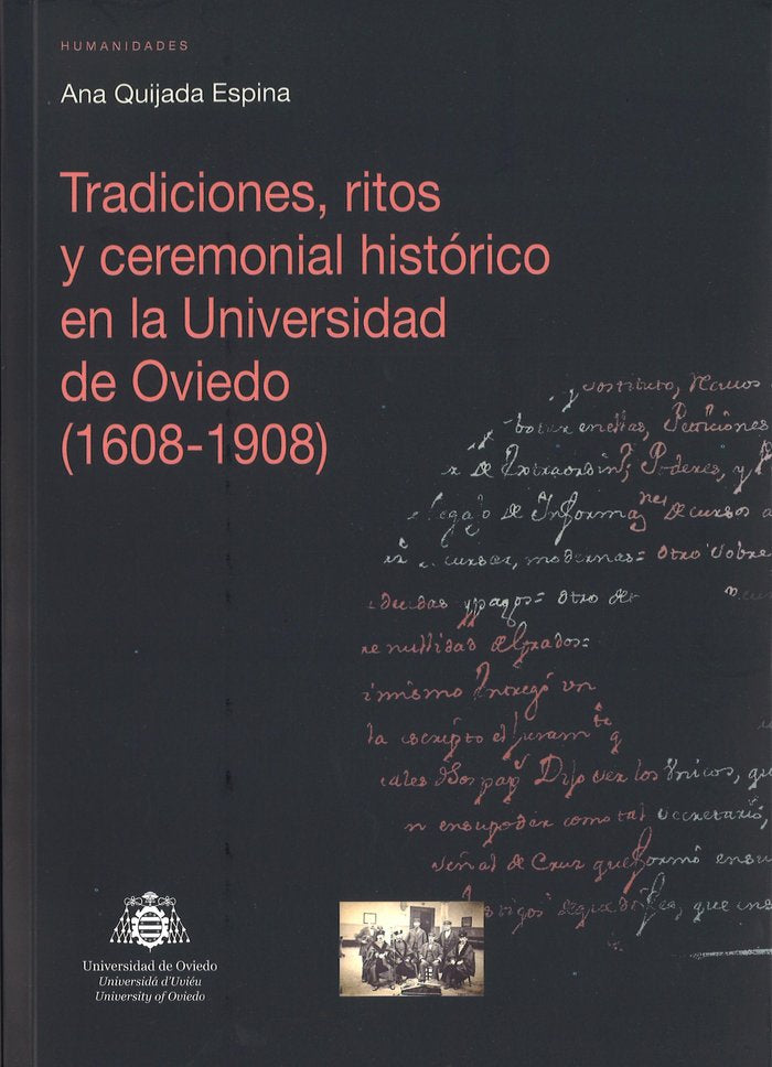 Tradiciones, ritos y ceremonial histórico en la Universidad de Oviedo (1608-1908), de Quijada Espina, Ana | portada del libro
