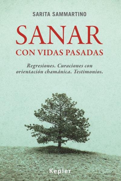 Sanar con vidas pasadas, de Sammartino, Sarita | portada del libro