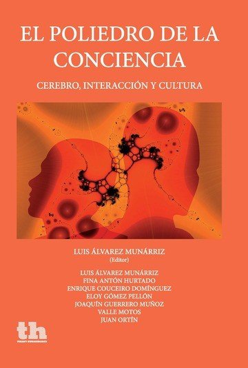 El Poliedro de la Conciencia: Cerebro, Interacción y Cultura, de Álvarez Munárriz, Luis | portada del libro