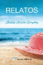 Relatos, de ANDRES ACOSTA | portada del libro