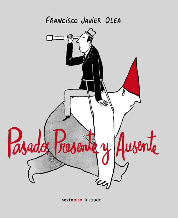 PASADO, PRESENTE Y AUSENTE, de FRANCISCO JAVIER OLEA | portada del libro