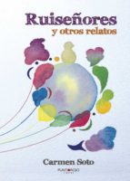 RUISEÑORES Y OTROS RELATOS, de Soto A | portada del libro