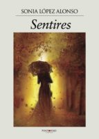 Sentires, de SONIA LOPEZ ALONSO | portada del libro