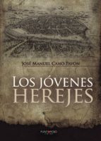 Los jóvenes herejes, de José Manuel Cano Pavón | portada del libro
