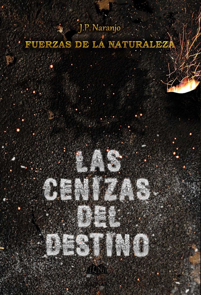 FUERZAS DE LA NATURALEZA. Las Cenizas del Destino, de NARANJO | portada del libro