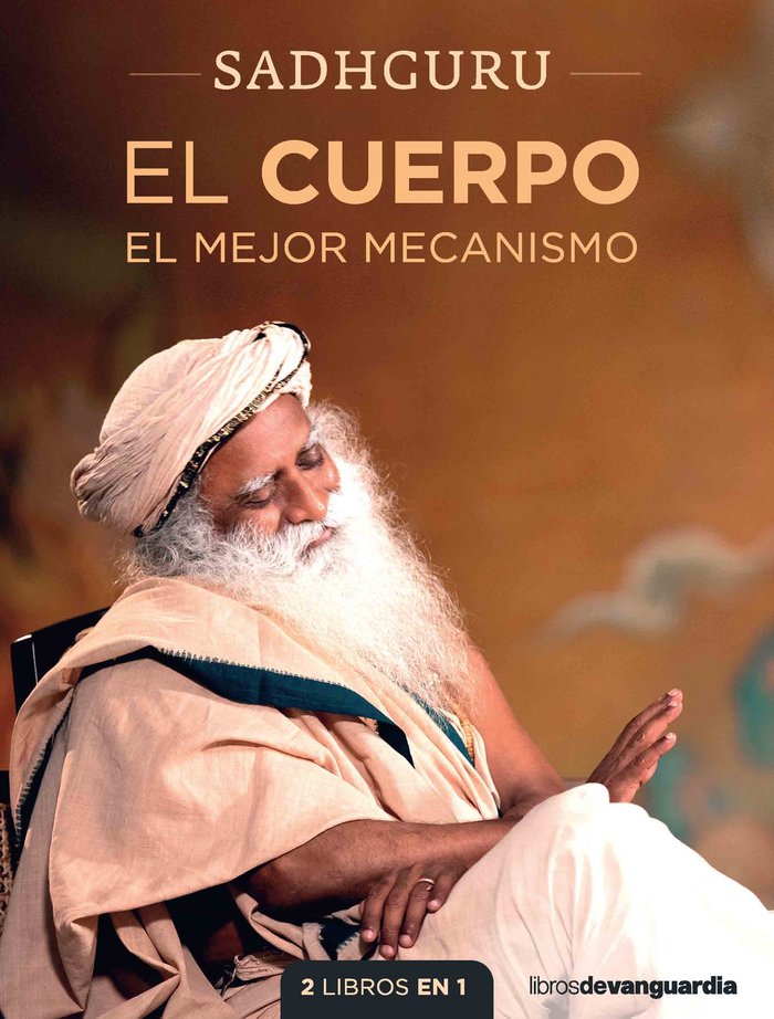 El cuerpo. La mente., de JAGGI VASUDEV,SADHGURU | portada del libro