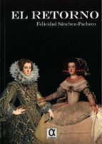 EL RETORNO, de FELICIDAD SANCHEZ-PACHECO | portada del libro