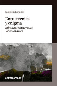 Entre técnica y enigma, de Español Llorens, Joaquim | portada del libro