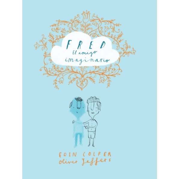 Fred, el amigo imaginario, de Colfer, Eoin | portada del libro