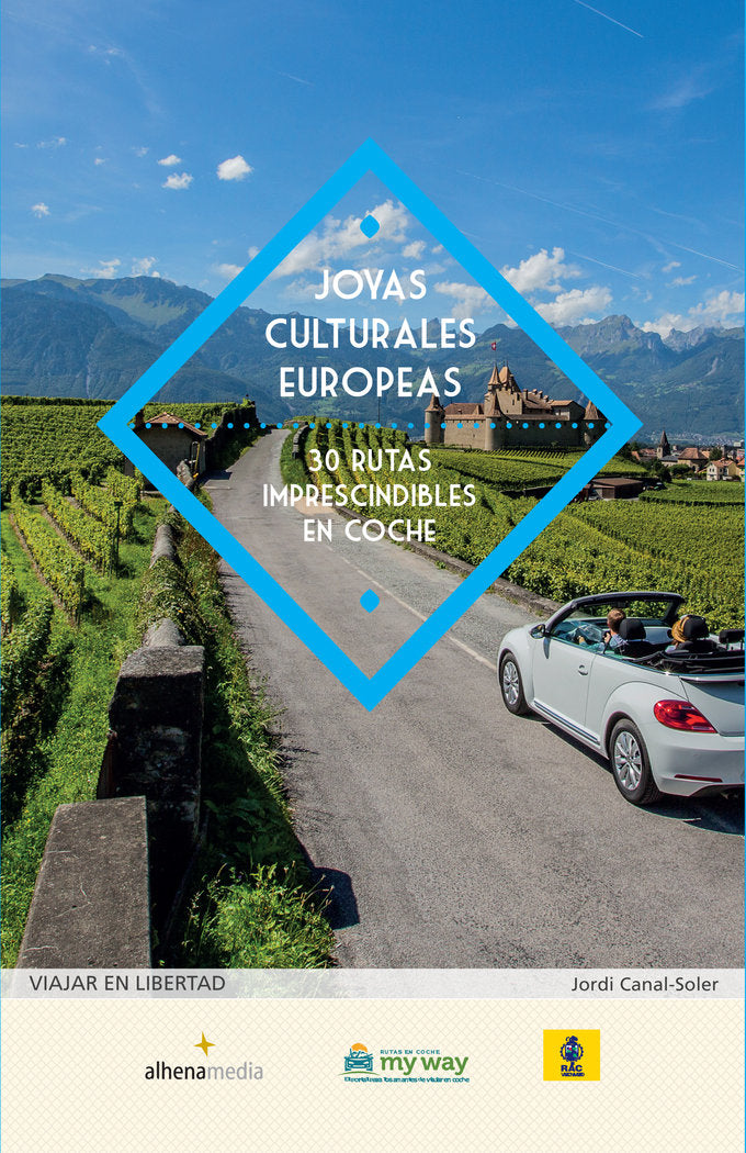 Joyas culturales europeas. 30 rutas imprescindibles en coche, de Canal-Soler, Jordi | portada del libro