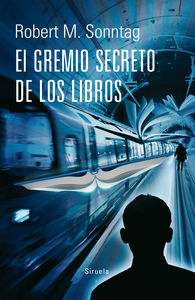 El Gremio Secreto de los Libros, de Sonntag, Robert M. | portada del libro