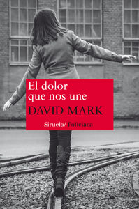 El dolor que nos une, de Mark, David | portada del libro