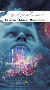 VIAJE AL FIN DEL RECUERDO, de Cienfuegos Gil | portada del libro