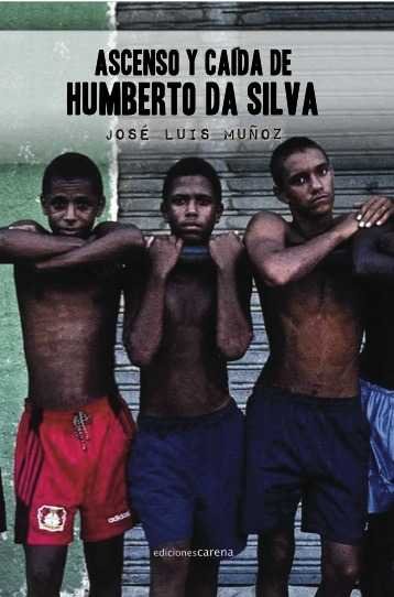 Ascenso y caída de Humberto da Silva, de Muñoz Jimeno, José Luis | portada del libro