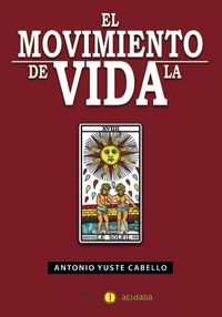 MOVIMIENTO DE LA VIDA,EL, de Yuste Cabello | portada del libro