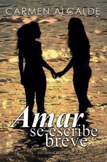 Amar se escribe breve, de Alcalde Garriga, Carmen | portada del libro