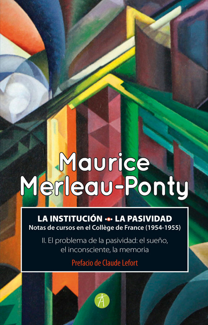 El problema de la pasividad: el sueño, el inconsciente, la memoria, de Merleau-Ponty, Maurice | portada del libro