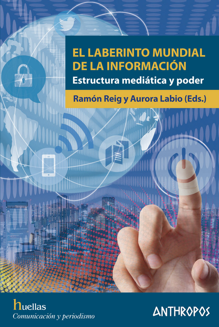 El laberinto mundial de la información, de AURORA LABIO Y RAMóN REIG | portada del libro