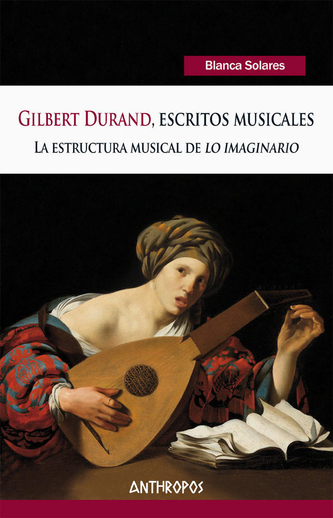 Gilbert Durand, escritos musicales, de Solares Altamirano, Blanca | portada del libro