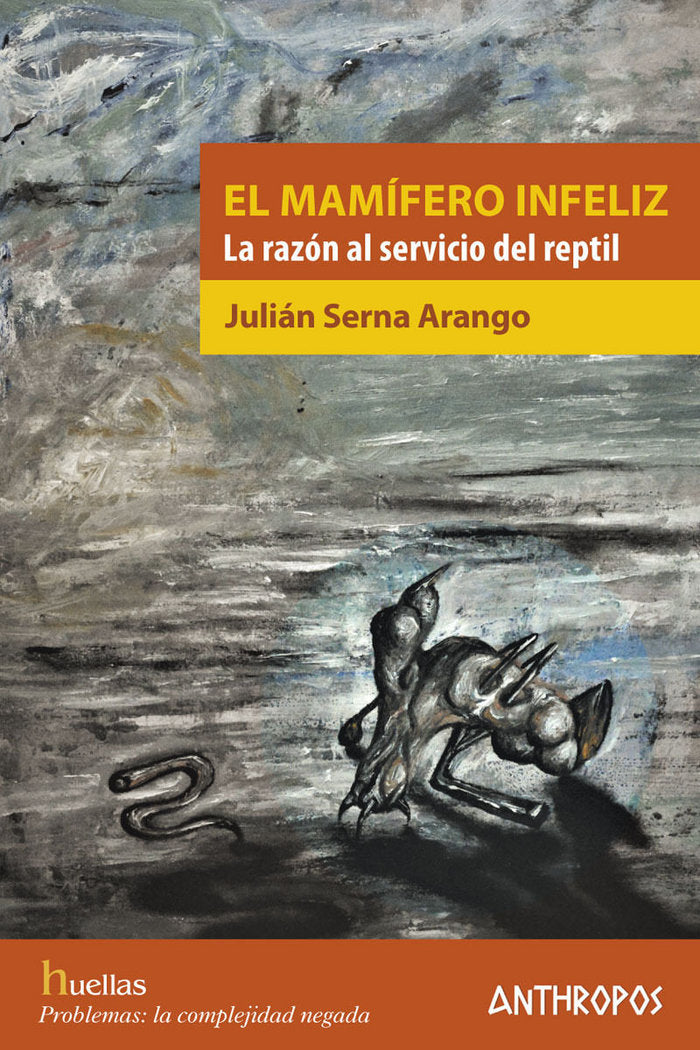 El mamífero infeliz, de Serna Arango, Julián | portada del libro