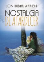 NOSTALGIA DE ATARDECER, de JON IRIBAR ARRIEN | portada del libro