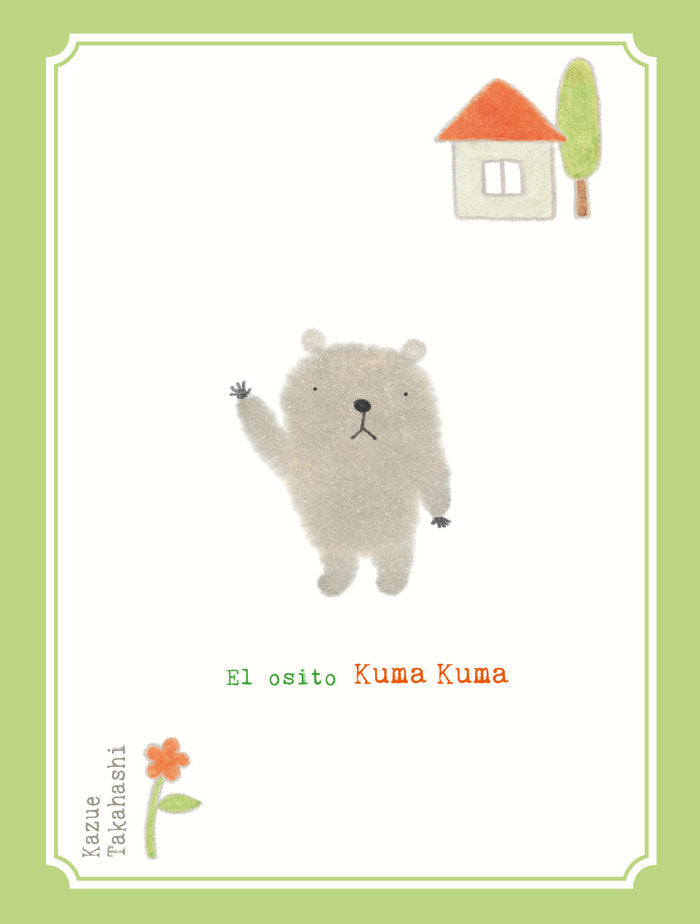 El osito Kuma Kuma, de Takahashi, Kazue | portada del libro