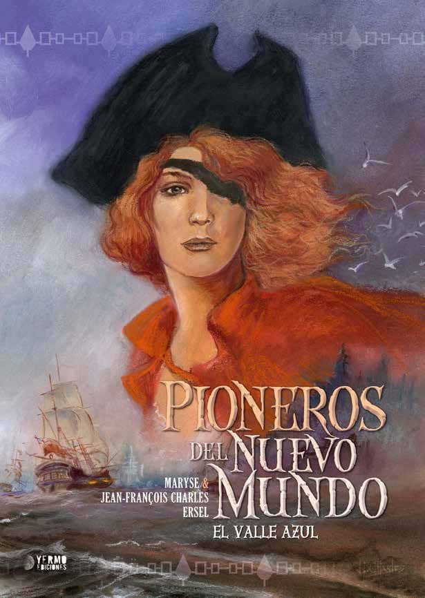 PIONEROS DEL NUEVO MUNDO 4: EL VALLE AZUL (INTEGRAL), de JEAN-FRANÇOIS CHARLES,MARYSE CHARLES,ERSEL | portada del libro