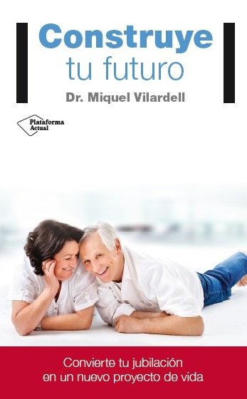 Construye tu futuro, de Vilardell Tarrès, Miquel | portada del libro