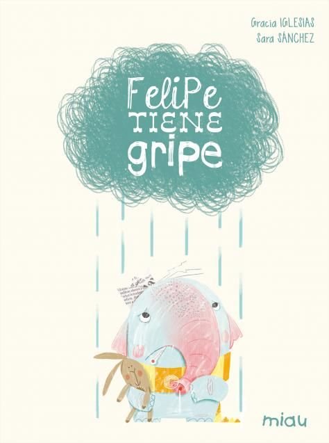 Felipe tiene gripe, de Iglesias Lodares, Gracia | portada del libro