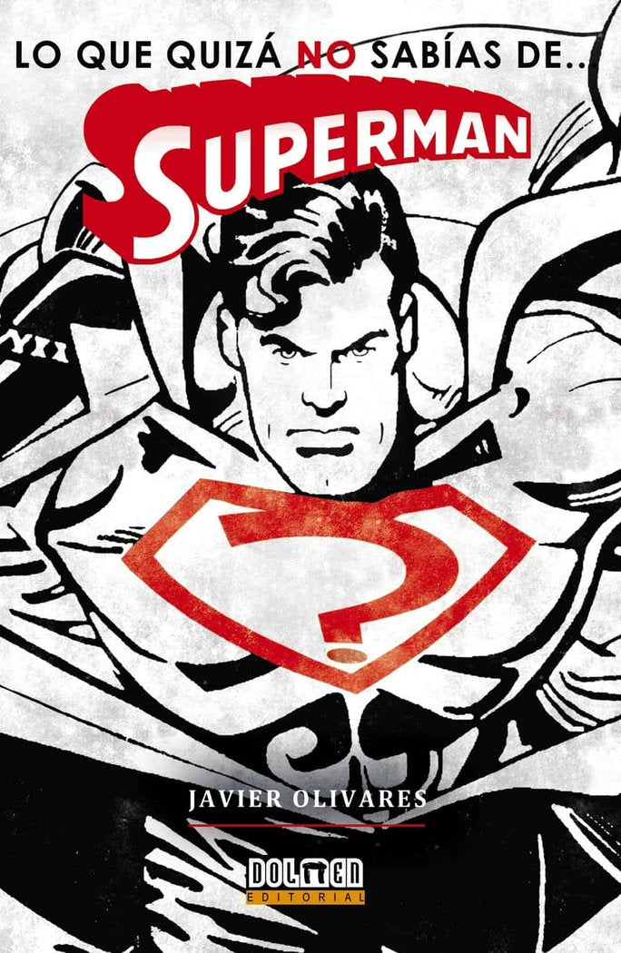 Lo que quizá NO sabías deà SUPERMAN, de Olivares Tolosa, Javier | portada del libro