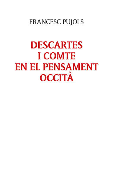 DESCARTES I COMTE EN EL PENSAMENT OCCITA, de PUJOLS MORGADES, FRANCESC | portada del libro