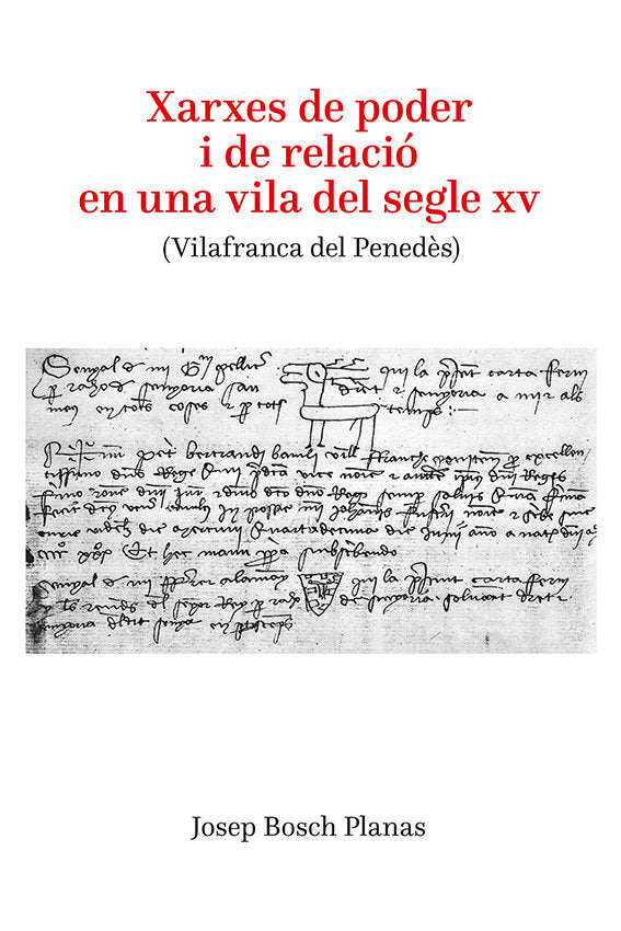 XARXES DE PODER I DE RELACIO EN UNA VILA DEL SEGLE XV, de BOSCH PLANAS | portada del libro