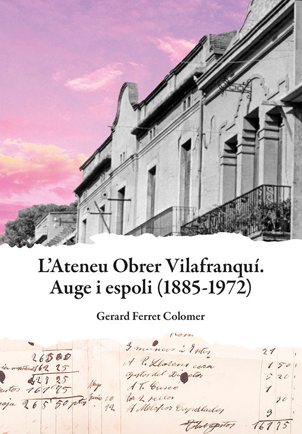 ATENEU OBRER VILAFRANQUI AUGE I ESPOLI 1885 1972, de FERRET COLOMER, GERARD | portada del libro