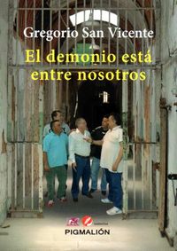 DEMONIO ESTA ENTRE NOSOTROS,EL, de SAN VICENTE | portada del libro