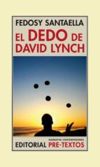 DEDO DE DAVID LYNCH, EL, de FEDOSY SANTAELLA | portada del libro