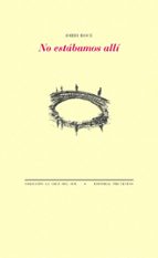 NO ESTÁBAMOS ALLÍ *, de Jordi Doce | portada del libro
