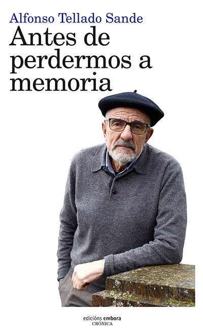 Antes de perdermos a memoria, de Tellado Sande, Alfonso | portada del libro