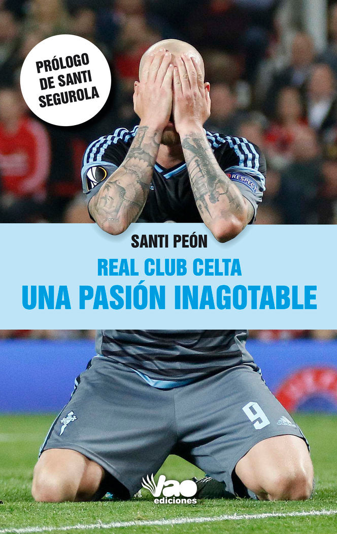 REAL CLUB CELTA UNA PASION INAGOTABLE, de PEON, SANTI | portada del libro